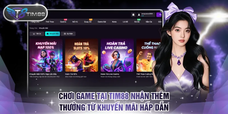 Chơi game tại TIM88 nhận thêm thưởng từ khuyến mãi hấp dẫn