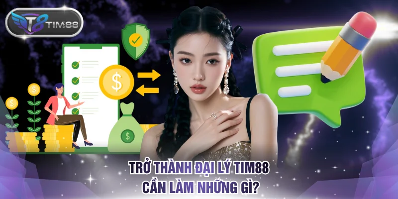 Nhiệm vụ của đại lý TIM88 cần thực hiện