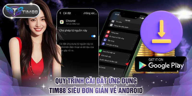 Quy trình cài đặt ứng dụng TIM88 siêu đơn giản về Android