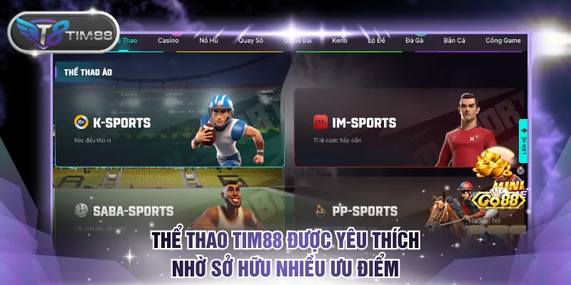 Thể thao TIM88 được yêu thích nhờ sở hữu nhiều ưu điểm