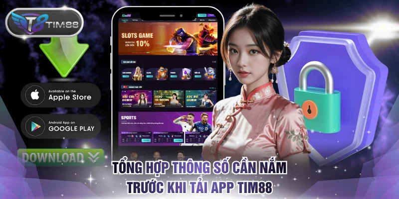 Tổng hợp thông số cần nắm trước khi tải app TIM88